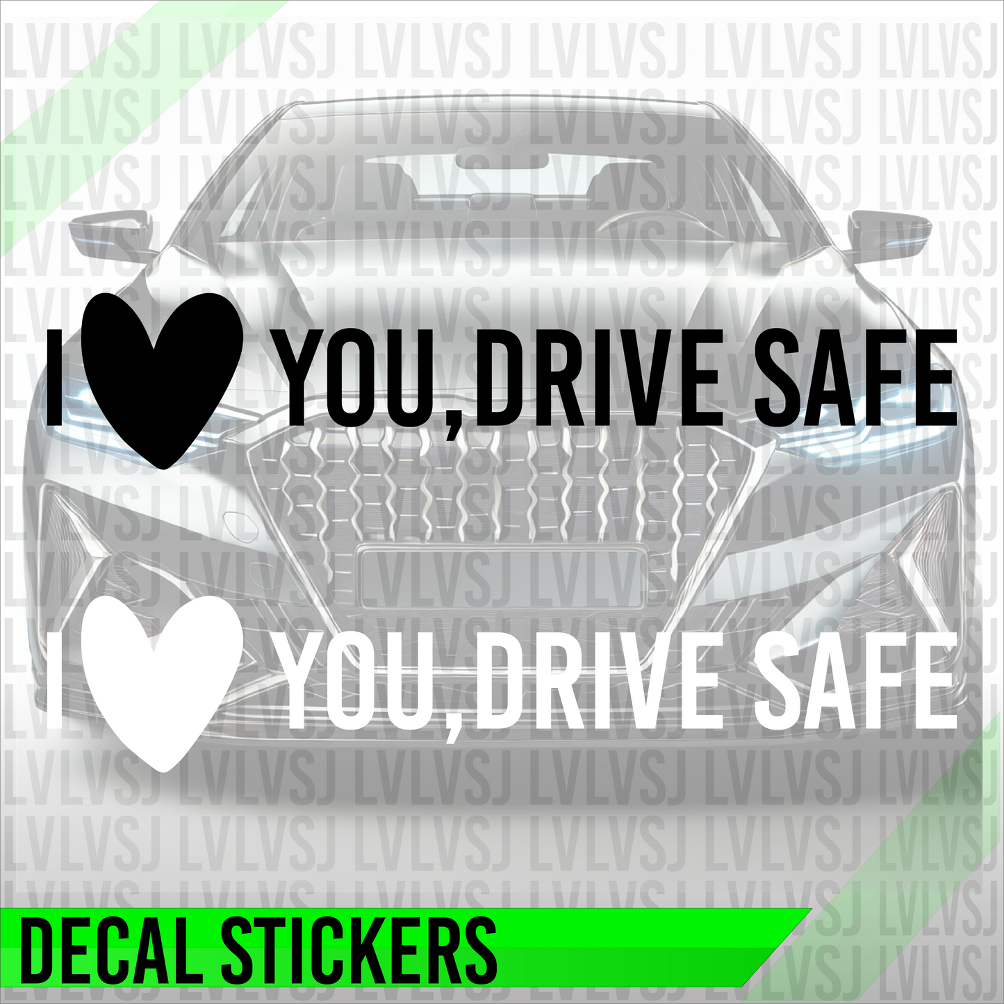 I LOVE YOU, DRIVE SAFE black