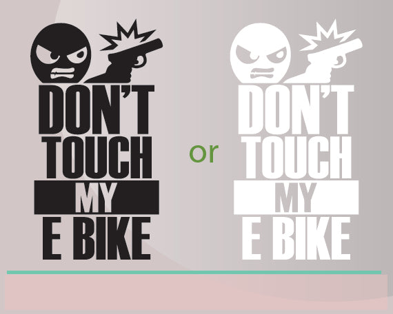 Don't touch my E - bike decal stickers